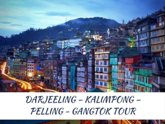 DARJEELING – KALIMPONG – PELLING - GANGTOK TOUR PACAKGE