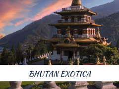 BHUTAN EXOTICA 
