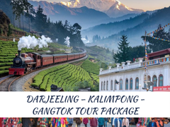 DARJEELING – KALIMPONG - GANGTOK  TOUR PACKAGE