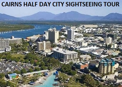Cairns Half day city tour